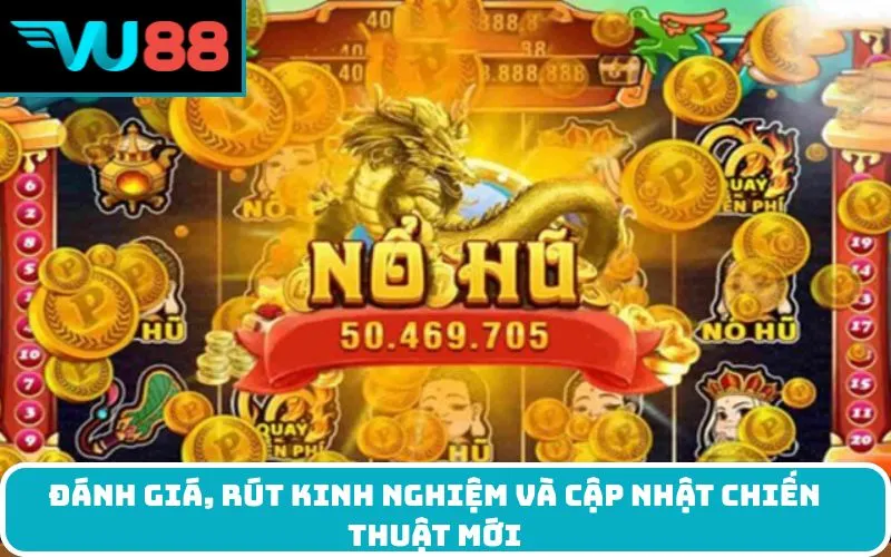 Đánh giá, rút kinh nghiệm và cập nhật chiến thuật mới